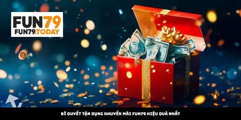Bí quyết tận dụng khuyến mãi Fun79 hiệu quả nhất