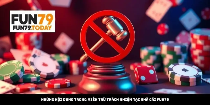 Những nội dung trong Miễn trừ trách nhiệm tại Nhà cái Fun79